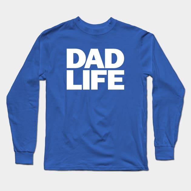 Dad Life Long Sleeve T-Shirt by Etopix